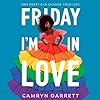 cover image Friday I'm in Love by Camryn Garrett